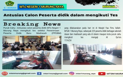 CALON PESERTA DIDIK BARU MENGIKUTI TES DI MTsN 1 MURUNG RAYA