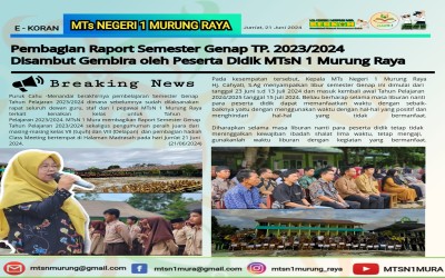 MTsN 1MURUNG RAYA MELAKSANAKAN PEMBAGIAN RAPORT SEMESTER GENAP TP.2023/2024